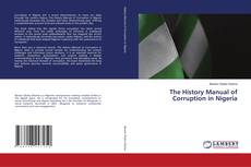 The History Manual of Corruption in Nigeria的封面