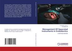 Capa do livro de Management Of Separated Instruments In Endodontics 