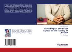 Copertina di Psychological and Social Aspects of the Tragedy of Suicide
