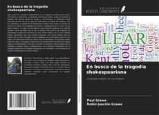 Copertina di En busca de la tragedia shakespeariana