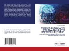 Copertina di ENHANCING ROAD SAFETY WITH REAL TIME DRIVER DROWSINESS DETECTION