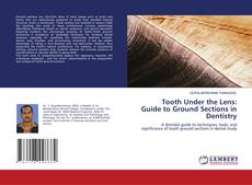 Tooth Under the Lens: Guide to Ground Sections in Dentistry的封面