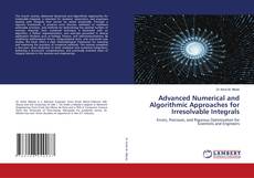 Обложка Advanced Numerical and Algorithmic Approaches for Irresolvable Integrals