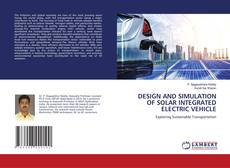 Bookcover of DESIGN AND SIMULATION OF SOLAR INTEGRATED ELECTRIC VEHICLE