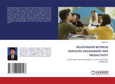 Capa do livro de RELATIONSHIP BETWEEN EMPLOYEE ENGAGEMENT AND PRODUCTIVITY 