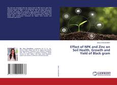 Effect of NPK and Zinc on Soil Health, Growth and Yield of Black gram kitap kapağı