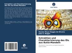 Extraktion und Charakterisierung des Öls aus Butiá-Mandeln kitap kapağı