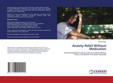 Portada del libro de Anxiety Relief Without Medication