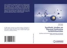 Bookcover of Synthetic studies on Glycosyl hydrazino carbothioamides