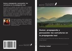 Copertina di Humor, propaganda y persuasión: las caricaturas en la propaganda nazi