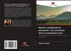 Bookcover of Humour, propagande et persuasion : les caricatures dans la propagande nazie