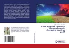 Bookcover of A new approach to combat climate change in developing countries part1