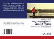 Couverture de The Curse in the Territory: Re-reading 19th-cent. Colombian Literature