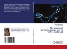 The process of vibroturbulization and its technological use kitap kapağı