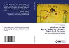 Обложка Beauty in Ancient Egypt: Body Care, Hygiene, Cosmetics & Perfumes