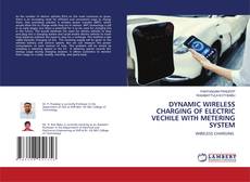 DYNAMIC WIRELESS CHARGING OF ELECTRIC VECHILE WITH METERING SYSTEM kitap kapağı