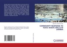 COMMUNITY RESPONSE TO TOXIC WASTE SPILLS IN ZAMBIA kitap kapağı