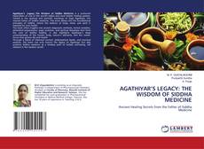 AGATHIYAR’S LEGACY: THE WISDOM OF SIDDHA MEDICINE的封面