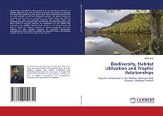 Capa do livro de Biodiversity, Habitat Utilization and Trophic Relationships 