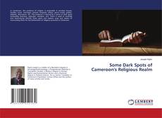 Some Dark Spots of Cameroon's Religious Realm的封面