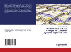 The Influence of Bank Charges on Customer Loyalty in Nigerian Banks的封面