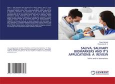Capa do livro de SALIVA, SALIVARY BIOMARKERS AND IT’S APPLICATIONS: A REVIEW 