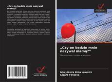 Portada del libro de „Czy on będzie mnie nazywał mamą?”