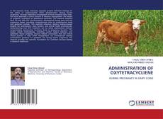 Couverture de ADMINISTRATION OF OXYTETRACYCLIENE
