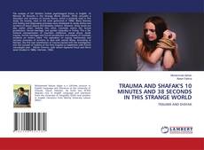 Capa do livro de TRAUMA AND SHAFAK'S 10 MINUTES AND 38 SECONDS IN THIS STRANGE WORLD 