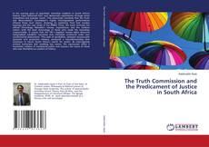 Обложка The Truth Commission and the Predicament of Justice in South Africa