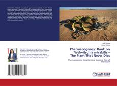 Copertina di Pharmacognosy: Book on Welwitschia mirabilis – The Plant That Never Dies