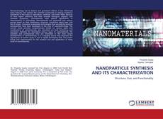 NANOPARTICLE SYNTHESIS AND ITS CHARACTERIZATION的封面