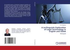 Portada del libro de A Jurilinguistic Exploration of Legal Terminology in English and Uzbek