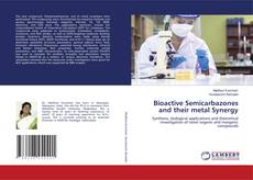 Copertina di Bioactive Semicarbazones and their metal Synergy