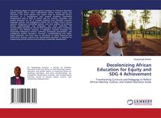 Capa do livro de Decolonizing African Education for Equity and SDG 4 Achievement 