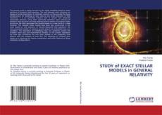Copertina di STUDY of EXACT STELLAR MODELS in GENERAL RELATIVITY