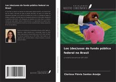 Обложка Los (des)usos do fundo público federal no Brasil