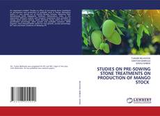 Copertina di STUDIES ON PRE-SOWING STONE TREATMENTS ON PRODUCTION OF MANGO STOCK