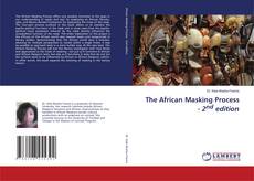 The African Masking Process - 2nd edition的封面