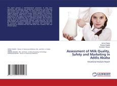 Buchcover von Assessment of Milk Quality, Safety and Marketing in Addis Ababa