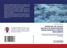 Buchcover von REMOVAL OF HEAVY METALS IN WASTEWATER USING BRASSICA JUNCEA BIOCARBON