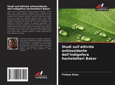 Capa do livro de Studi sull'attività antiossidante dell'Indigofera hochstetteri Baker 