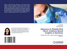 Advances in Platelet-Rich Fibrin: Evidence-Based Insights in Dentistry的封面