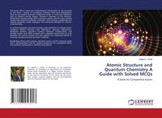 Atomic Structure and Quantum Chemistry A Guide with Solved MCQs的封面