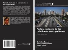 Обложка Fortalecimiento de las relaciones metropolitanas