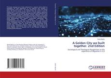 Capa do livro de A Golden City we built together. 2nd Edition 