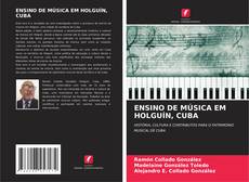 Couverture de ENSINO DE MÚSICA EM HOLGUÍN, CUBA