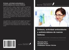 Síntesis, actividad antioxidante y antimicrobiana de nuevos tiofenos的封面