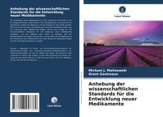 Bookcover of Anhebung der wissenschaftlichen Standards für die Entwicklung neuer Medikamente