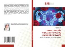 PARTICULARITÉS THERANOSTIQUES DU CANCER DE L'OVAIRE kitap kapağı